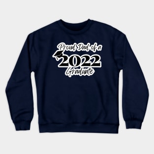 Proud Dad of a 2022 Graduate Crewneck Sweatshirt